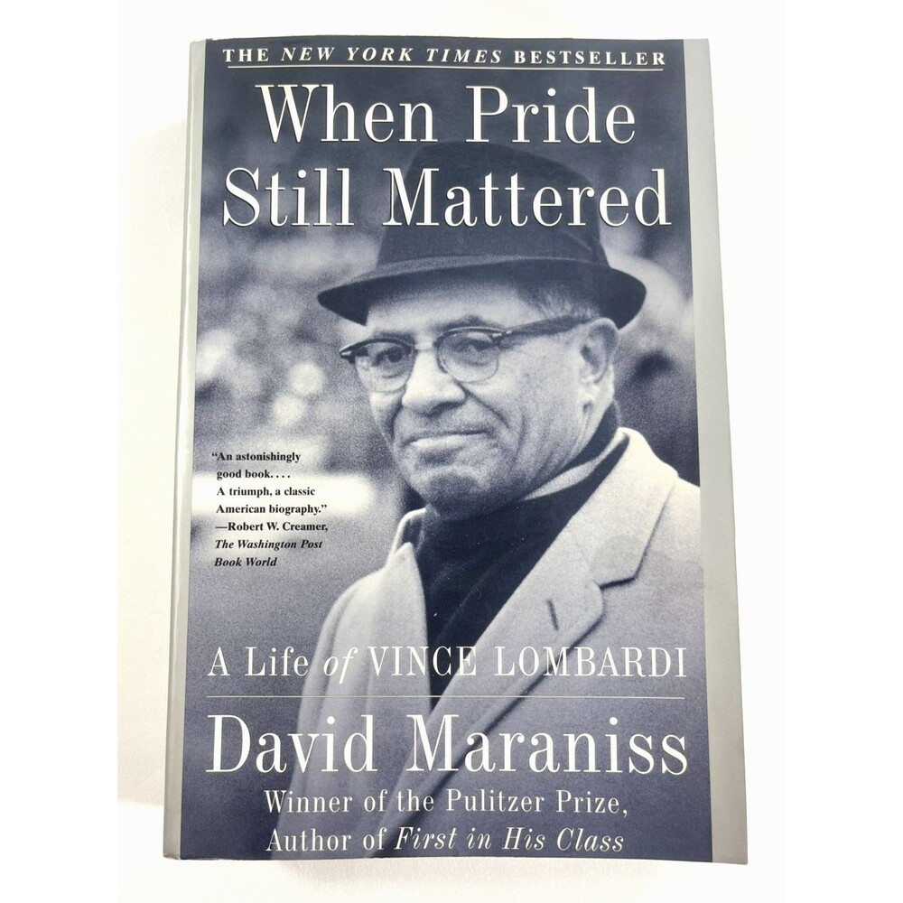 When Pride Still Mattered : A Life Of Vince Lombardi by David Maraniss 2000